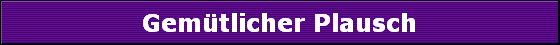 Gem�tlicher Plausch
