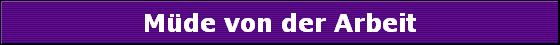 M�de von der Arbeit